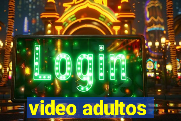 video adultos